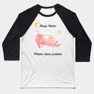 Keep Calm Plant Have Protein Yoga Piglet Baseball T-Shirt